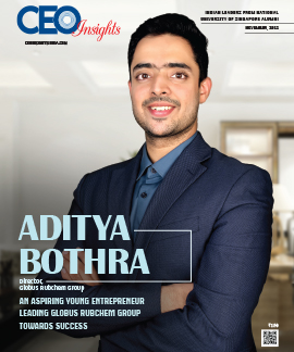 Aditya Bothra: An Aspiring Young Entrepreneur Leading Globus Rubchem Group Towards Success